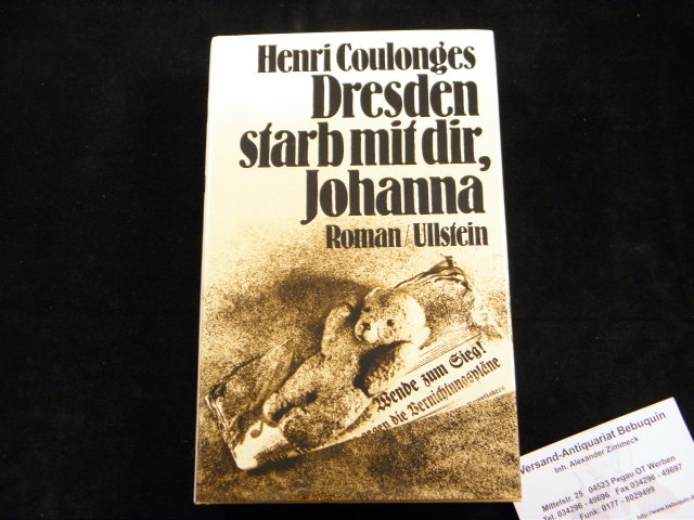 Dresden starb mit dir, Johanna. D.v. Gerhard Heller. - DRESDEN.- COULONGES, Henri