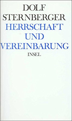 Schriften III. Herrschaft Und Vereinbarung: III: Herrschaft Und Vereinbarung - Sternberger, Dolf