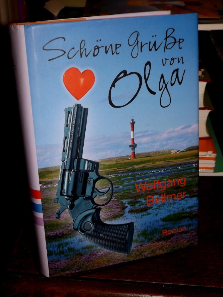 Schöne Grüße von Olga. Roman. Indigo-Edition. - Bellmer, Wolfgang
