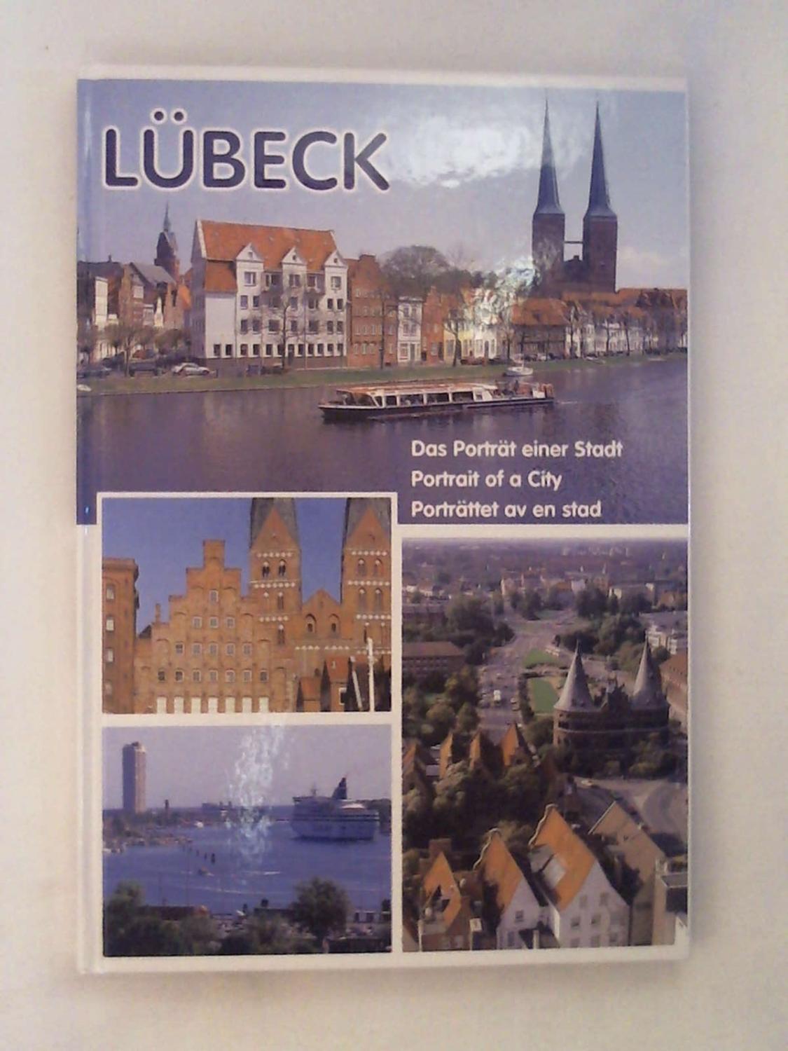 Lübeck. Das Porträt einer Stadt / Portrait of a city /Porträttet av en stad - Klaus J Groth