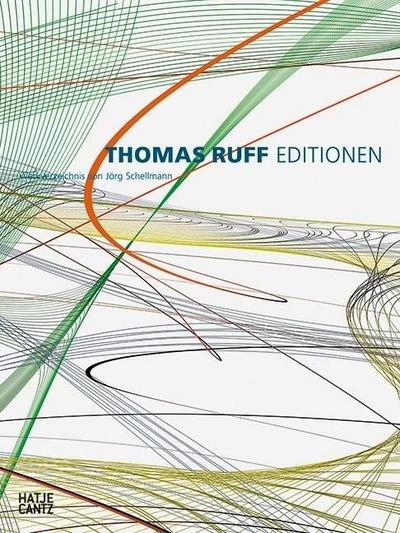 Thomas Ruff: Editionen 1988-2014 Werkverzeichnis von Jörg Schellmann : Editionen 1988-2014 Werkverzeichnis von Jörg Schellmann - Jörg Schellmann,Thomas Weski