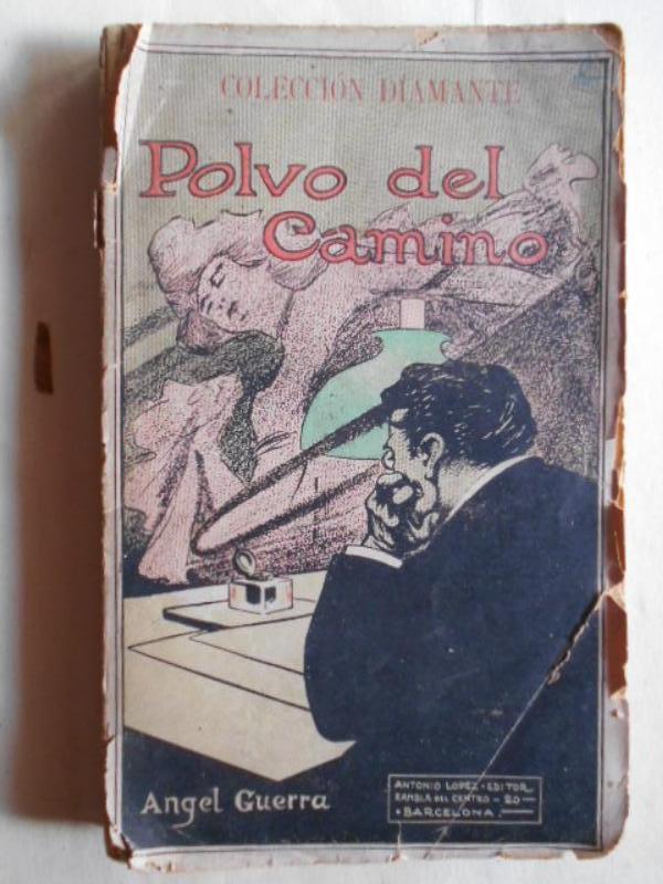 Polvo del Camino. by Guerra, Angel.: Good (1900) 1ª ed. | Carmichael ...