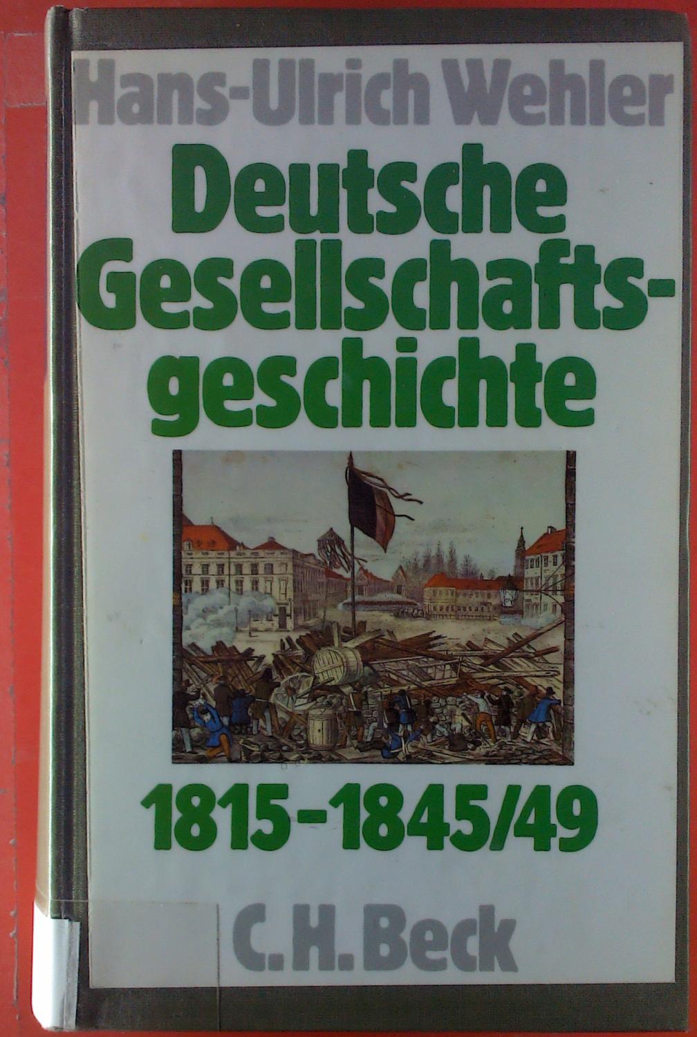 Deutsche Gesellschaftsgeschichte. ZWEITER BAND: 1815-1845/49, 2. Auflage - Hans-Ulrich Wehler