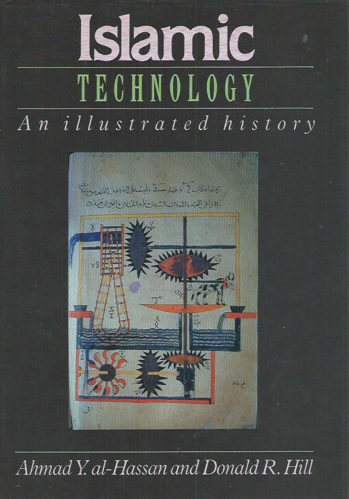 Islamic Technology__An Illustrated History - al-Hassan, Ahmad Y.; Hill, Donald R.