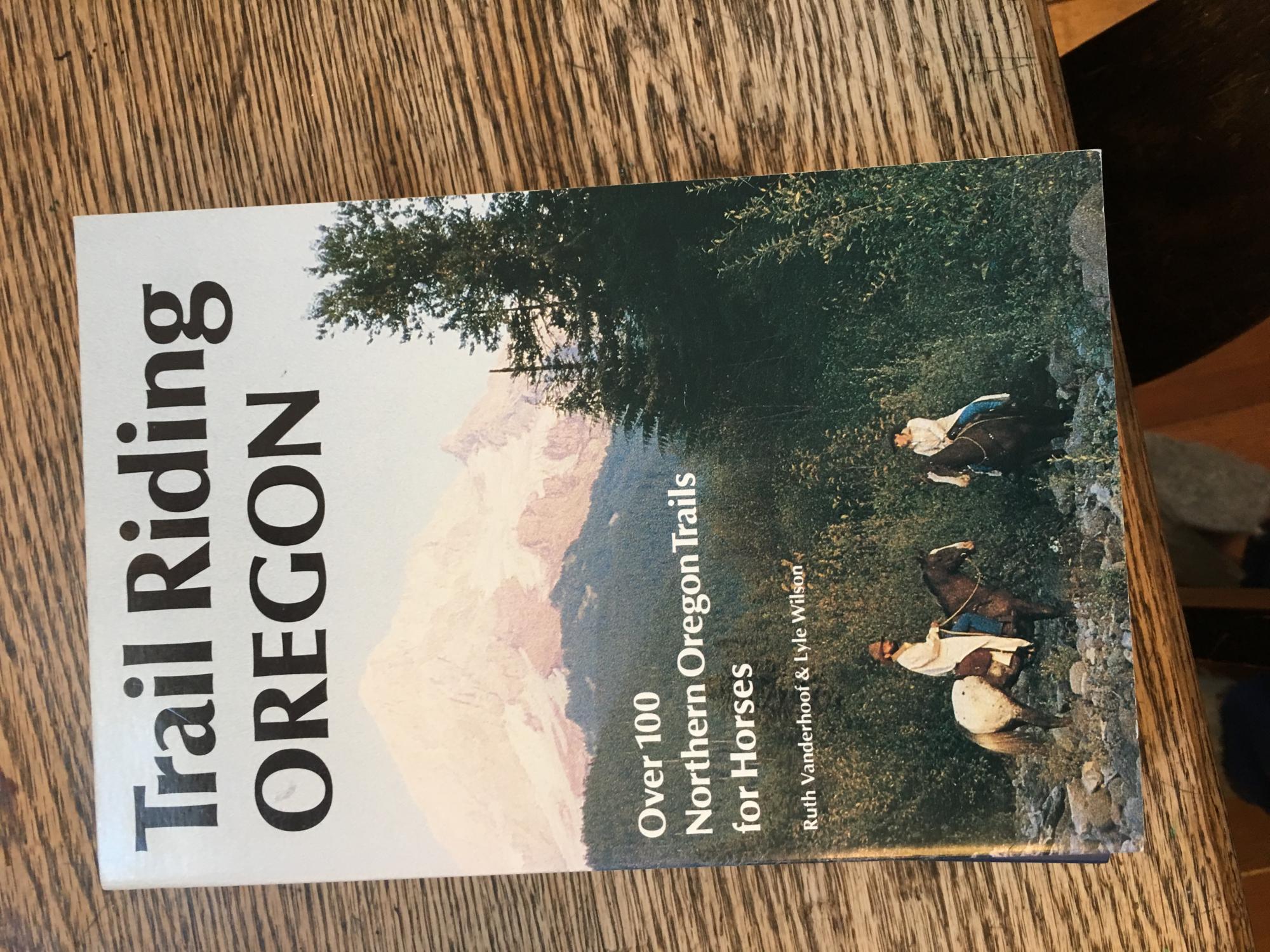 Trail Riding Oregon by Ruth Vanderhoof; Lyle Wilson: Near Fine Soft cover ( 1988) 1st Edition