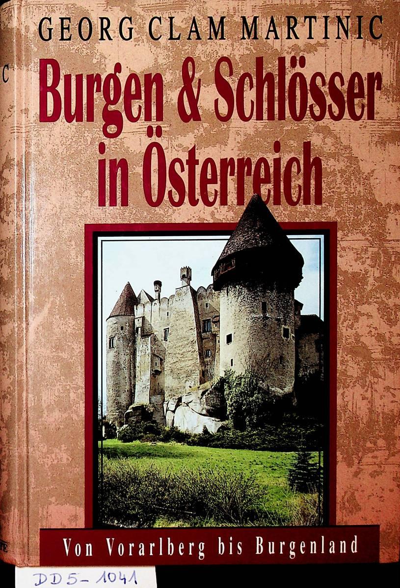 Burgen & Schlösser in Österreich : von Vorarlberg bis Burgenland - Clam Martinic, Georg