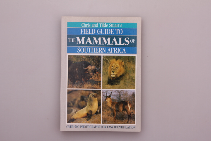 FIELD GUIDE TO THE MAMMALS OF SOUTHERN AFRICA. - Chris And Tilde Stuart