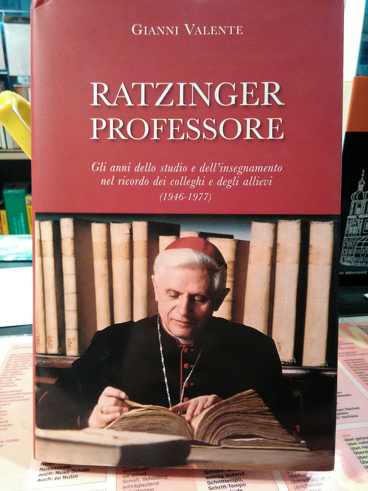 Ratzinger professore - Gli anni dello studio e dell'insegnamento nel ricordo dei colleghi e degli allievi (1946 - 1977). - Valente, Giovanni