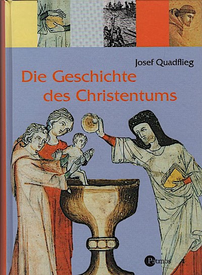 Die Geschichte des Christentums / Josef Quadflieg - Quadflieg, Josef (Verfasser)