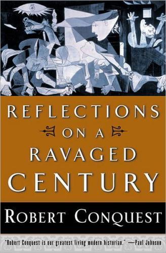 Reflections On a Ravaged Century - Conquest, Robert