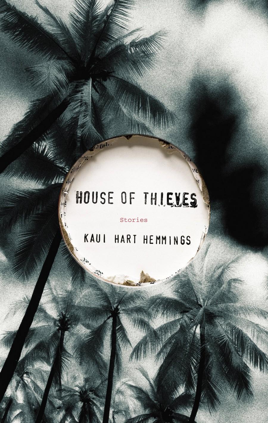 House of Thieves: Stories - Hemmings, Kaui Hart