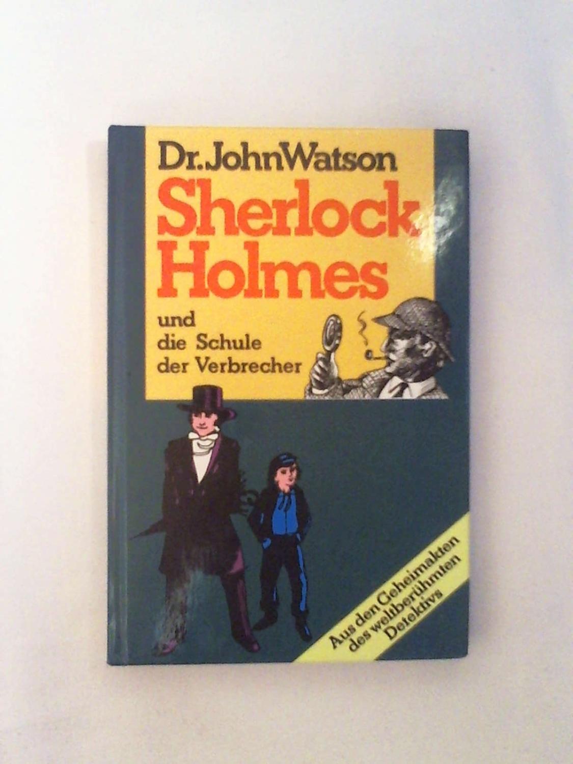 Sherlock Holmes IV und die Schule der Verbrecher - John Watson