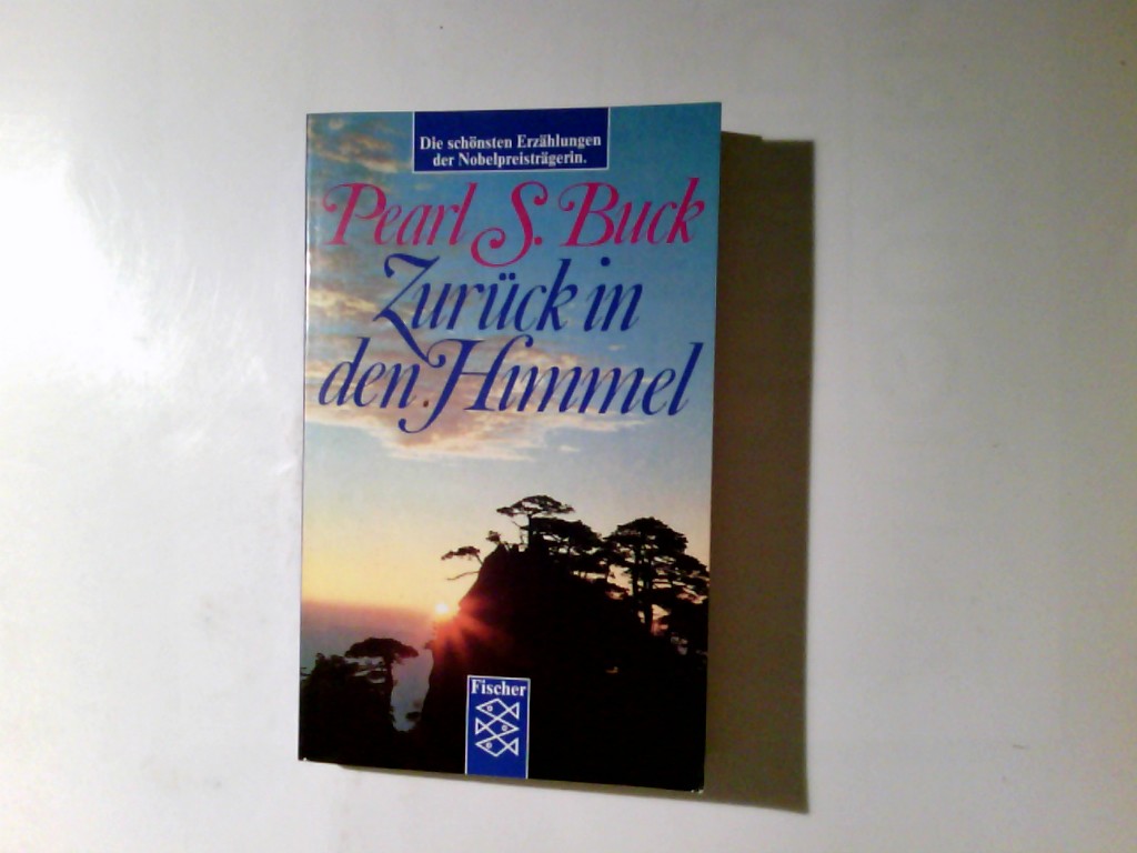 Zurück in den Himmel : Erzählungen. Aus d. Amerikan. von Charlotte Kühner / Fischer ; 8336 - Buck, Pearl S.