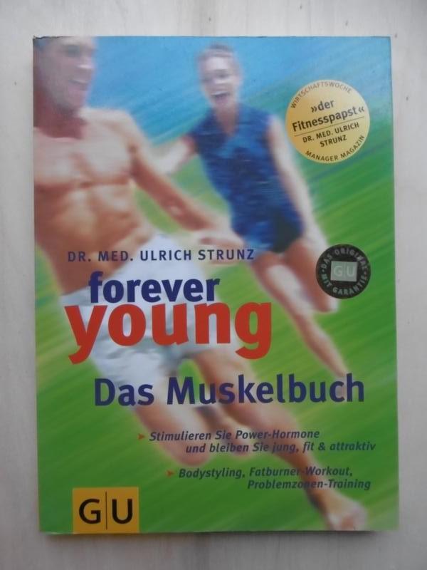 forever young. Das Muskelbuch. - Strunz, Ulrich