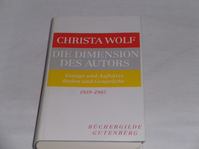 Die Dimension des Autors. Essays und Aufsätze, Reden und Gespräche 1959 - 1985 - Wolf, Christa