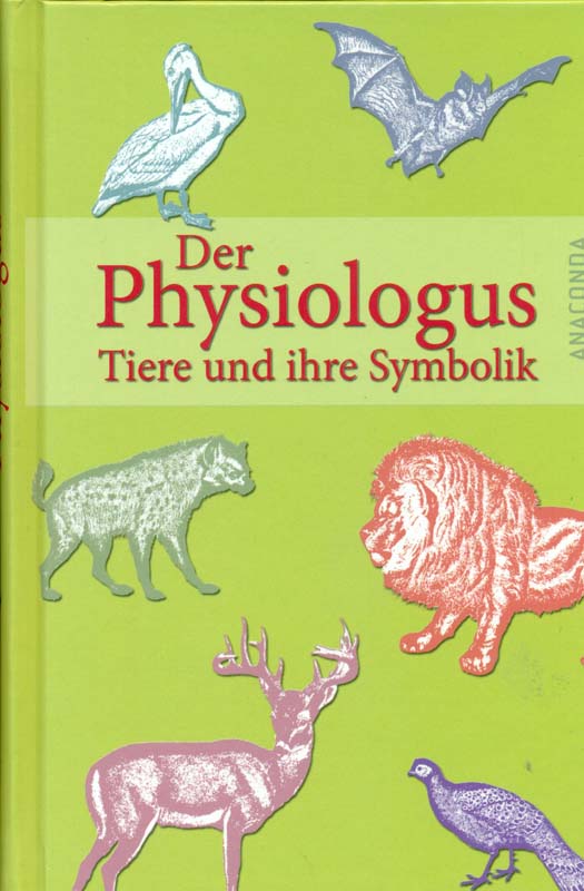 Der Physiologus. Tiere und ihre Symbolik. - Andreas Englisch