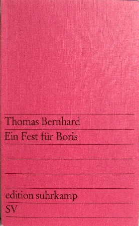 Ein Fest für Boris, ( edition suhrkamp SV 440 ). - Bernhard, Thomas