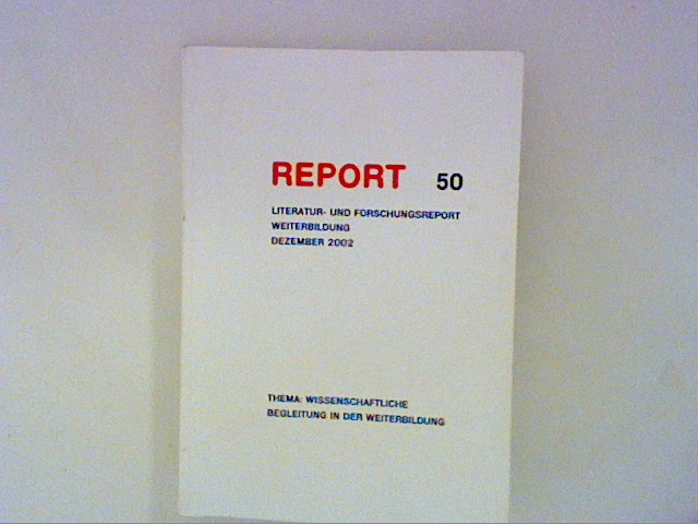 Report 50, Literatur- und Forschungsreport Weiterbildung, Dezember 2002 - Nuissl, Ekkehard, Christiane Schiersmann und Horst Siebert