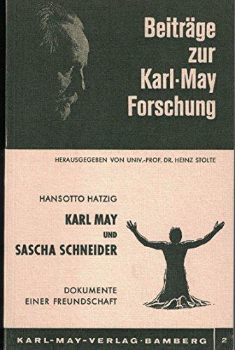 Karl May und Sascha Schneider. Dokumente einer Freundschaft. - Stolte, Heinz und Hansotto Hatzig