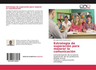 Estrategia de superación para mejorar la comunicación : Caracterización de la tutoría. Superación de los profesores. Estado actual. Tutoria y comunicación. Estratégia - Bernaldo Martín Bustamante