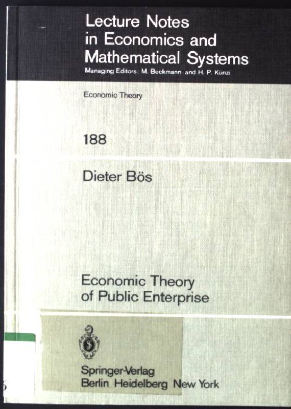 Economic theory of public enterprise. Lecture notes in economics and mathematical systems ; 188 - Bös, Dieter