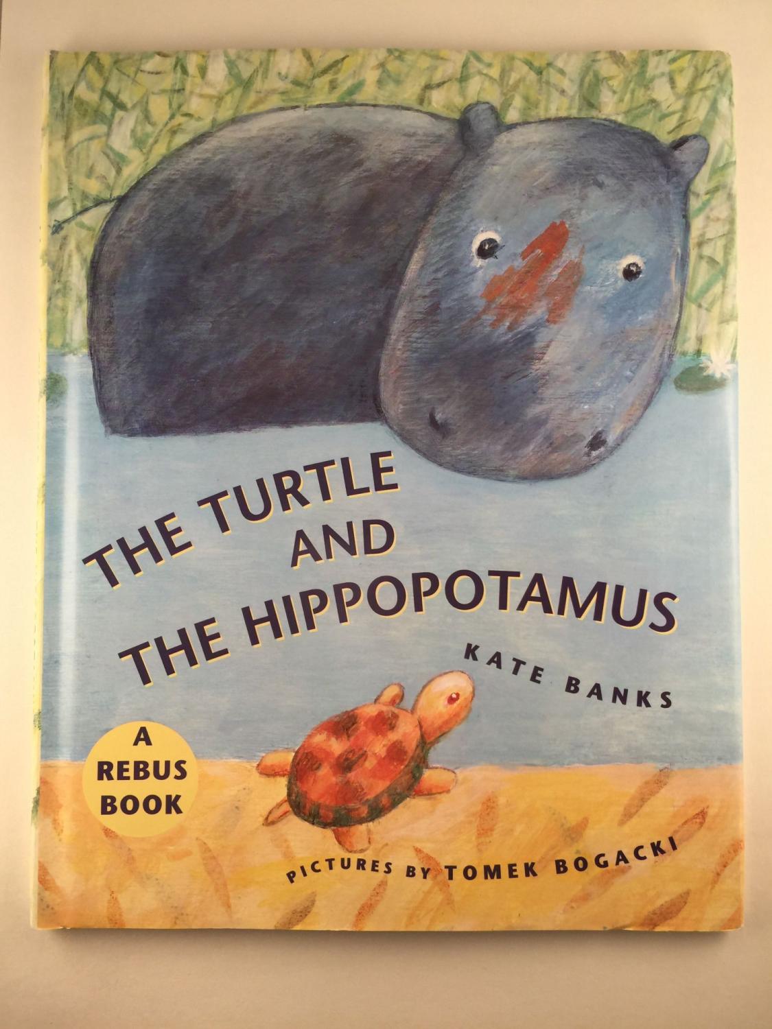 The Turtle And The Hippopotamus - Banks, Kate and illustrated by Tomek Bogacki