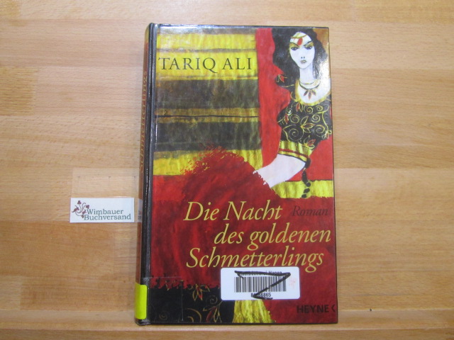 Die Nacht des goldenen Schmetterlings : Roman. Aus dem Engl. von Margarete Längsfeld - Ali, Tariq und Margarete (Übers.) Längsfeld