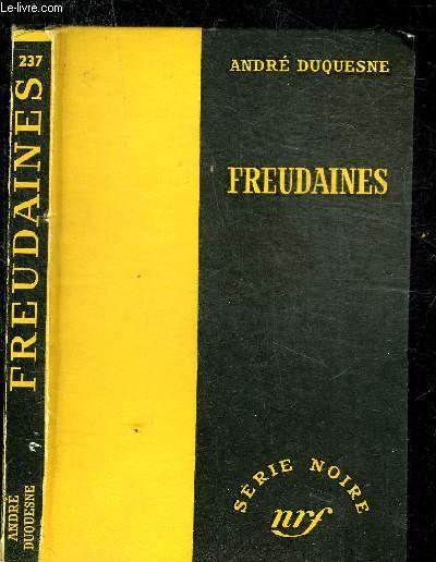 FREUDAINES- COLLECTION SERIE NOIRE 237 DUQUESNE ANDRE. [Bon] [Couverture rigide]