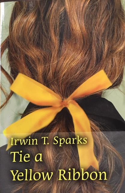 Tie a Yellow Ribbon - Irwin T. Sparks