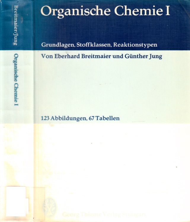 Organische Chemie 1 - Grundlagen, Stoffklassen, Reaktionstypen - Breitmaier, Eberhard und Günther Jung;