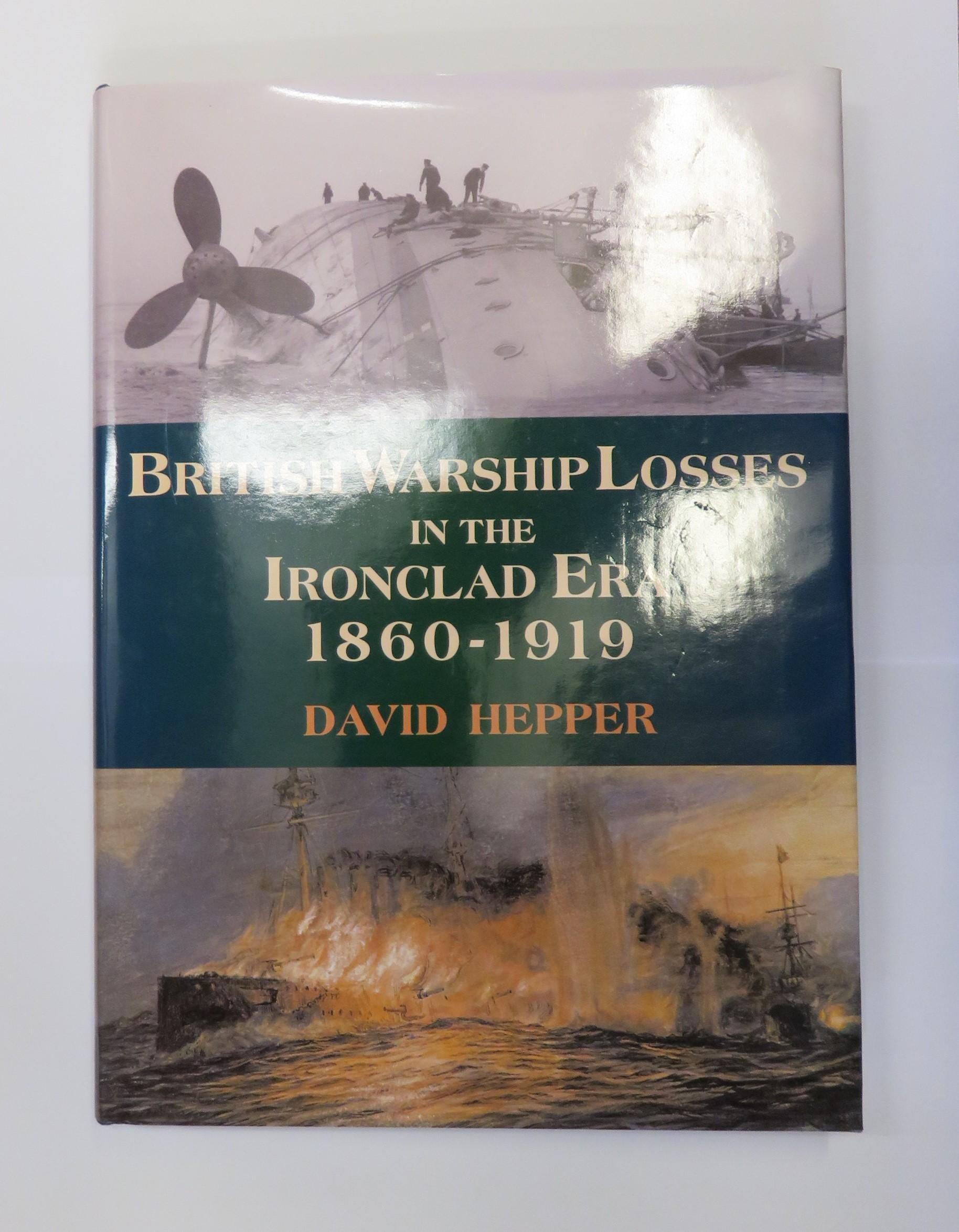 British Warship Losses in the Ironclad Era 1860-1919 by David Hepper ...