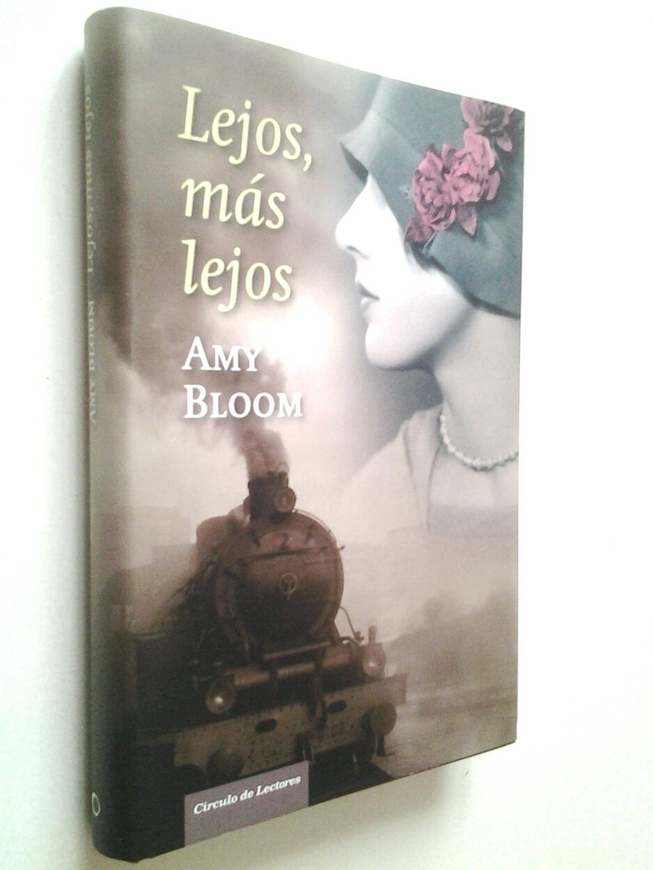 Lejos, más lejos - Amy Bloom