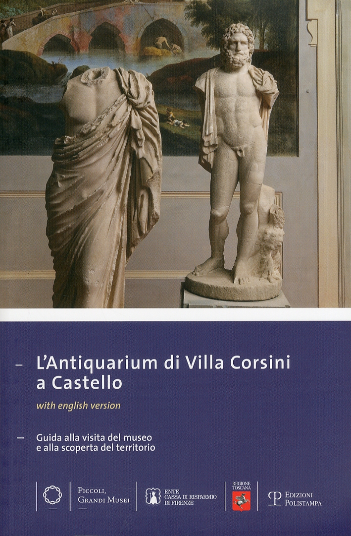 Antiquarium di Villa Corsini a Castello. Guida alla Visita del Museo e alla Scoperta del Territorio. [Edizione Italiana e Inglese]