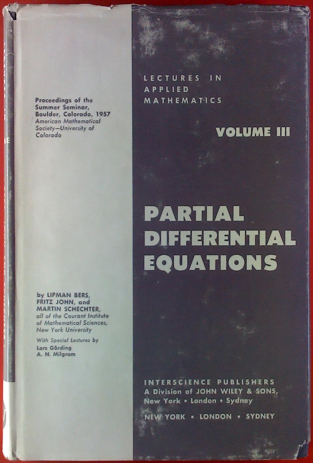 Partial Differential Equations. VOLUME III - Lipman Bers, Fritz John, Martin Schechter