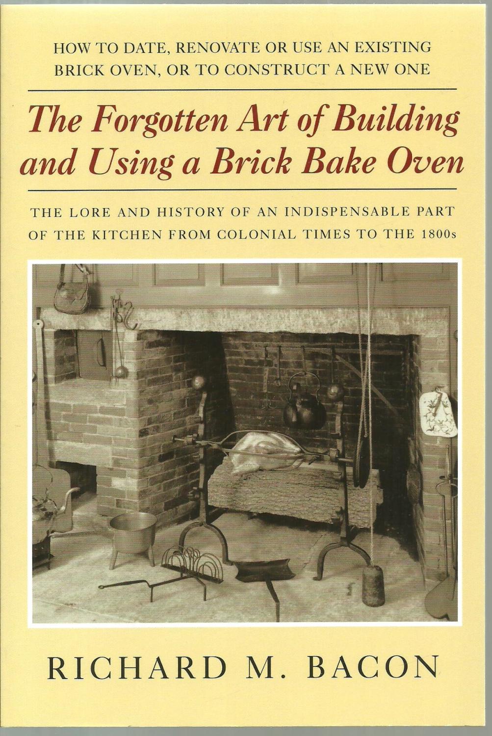 The Forgotten Art of Building a Good Fireplace / The Forgotten Art of Building and Using a Brick Bake Oven (2 Bundle Volumes Set) See description [Ne