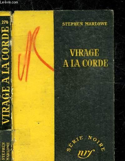VIRAGE A LA CORDE - COLLECTION SERIE NOIRE 276 von MARLOWE STEPHEN ...