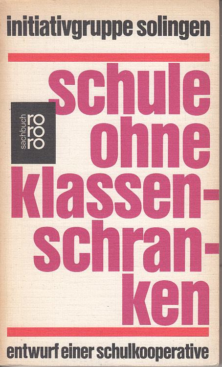 Initiativgruppe Solingen: Schule ohne Klassenschranken - Entwurf einer Schulkooperative - Initiativgruppe Solingen