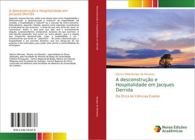 A desconstrução e Hospitalidade em Jacques Derrida : Da Ética às Ciências Exatas - Ramiro Délio Borges de Meneses