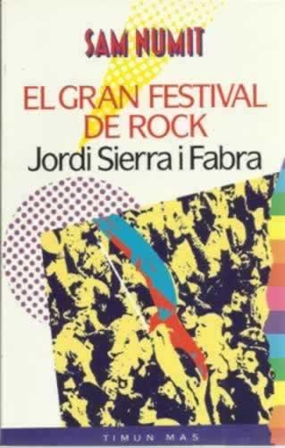 SAM NUMIT EL GRAN FESTIVAL DE ROCK - Sierra i Fabra, Jordi