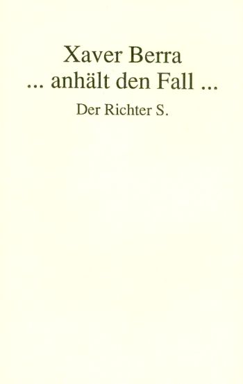 anhält den Fall . Der Roman eines Richters. (Syndikat-Ausgabe) - Berra, Xaver