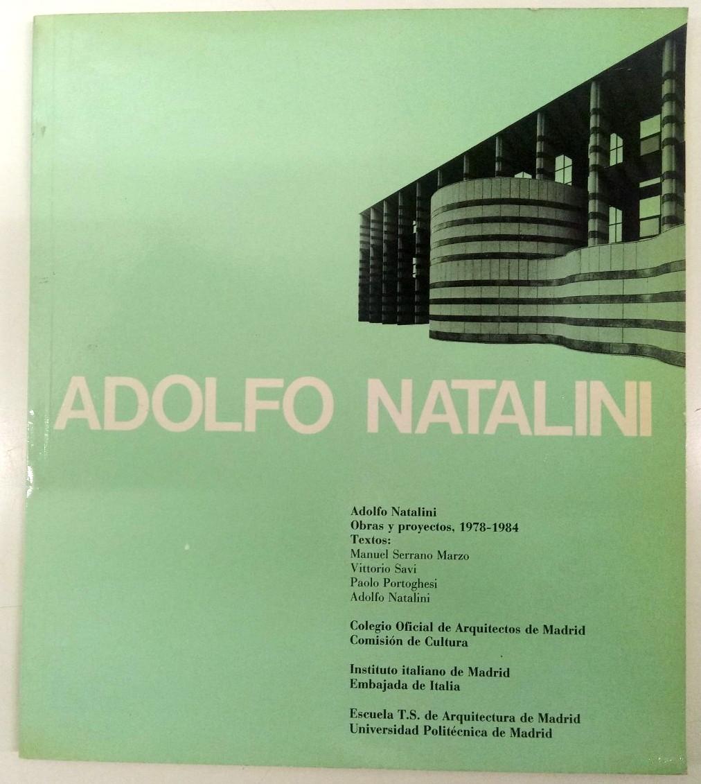 Adolfo natalini Obras y proyectos 1978 - 1984 - ADOLFO NATALINI, MANUEL SERRANO MARZO, VITTORIO SAVI, PAOLO PORTOGHESI