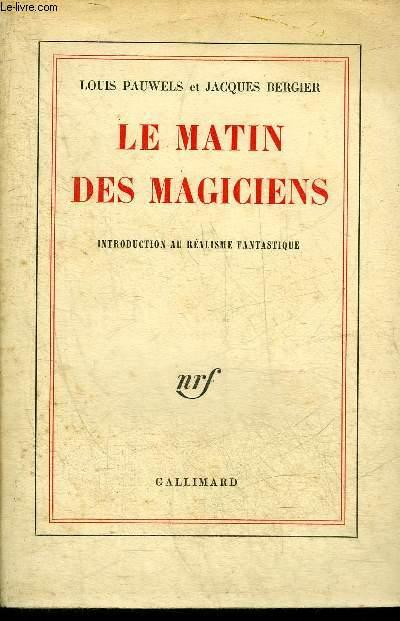 LE MATIN DES MAGICIENS - INTRODUCTION AU
