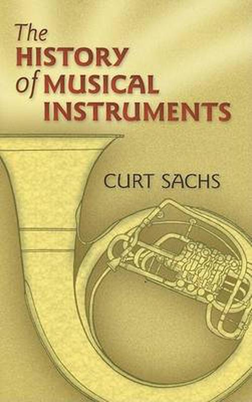 The History of Musical Instruments (Paperback) - Curt Sachs
