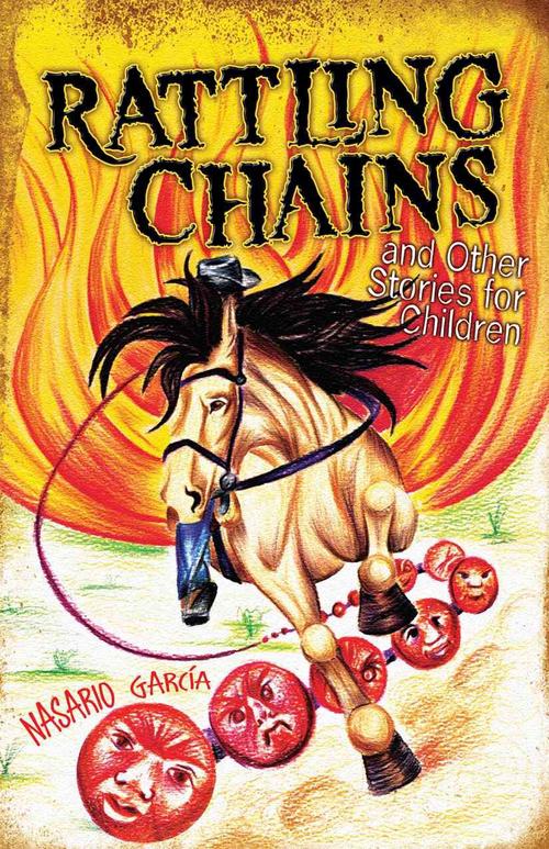 Rattling Chains and Other Stories for Children/Ruido de Cadenas y Otros Cuentos Para Ninos (Paperback) - Nasario Garcia