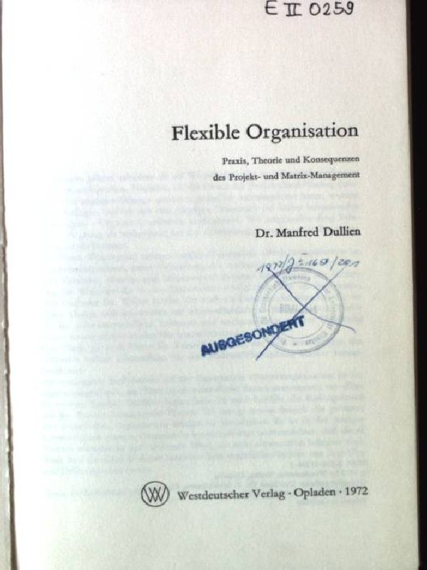 Flexible Organisation : Praxis, Theorie u. Konsequenzen d. Projekt- u. Matrix-Management. Veröffentlichungen der Schmalenbach-Gesellschaft ; Bd. 39 - Dullien, Manfred