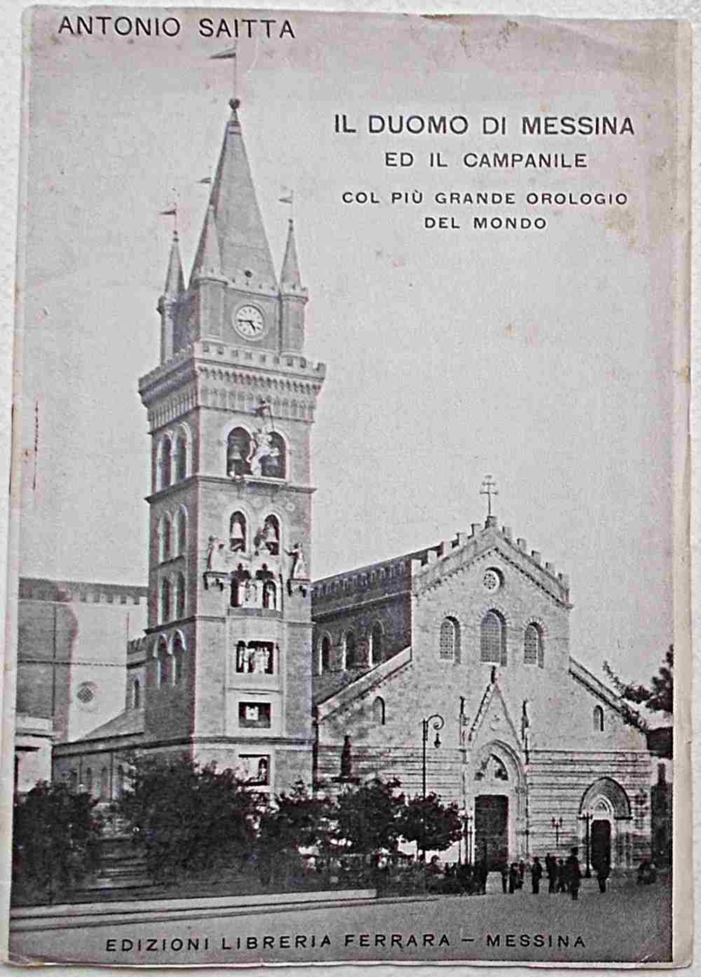 Abebooks Il Duomo di Messina ed il campanile col più grande orologio del mondo