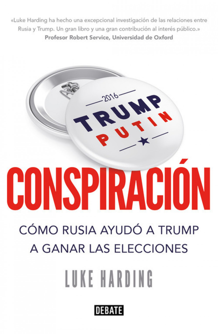 CONSPIRACIóN Cómo Rusia ayudó a Trump a ganar las elecciones - Harding, Luke