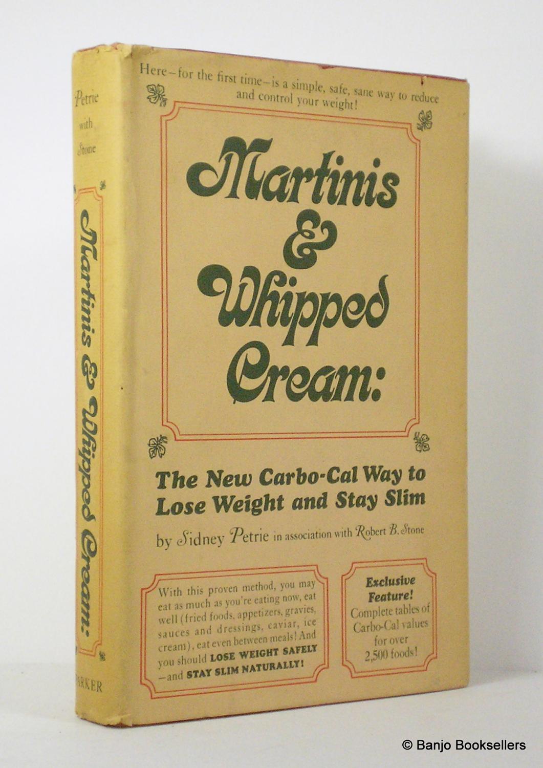 Martinis and Whipped Cream The New CarboCal Way to Lose Weight and