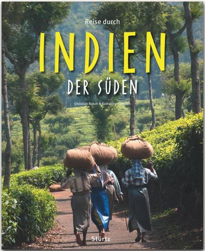 Reise durch Indien - Der Süden : Ein Bildband mit über 200 Bildern auf 140 Seiten - STÜRTZ Verlag - Katharina Nickoleit