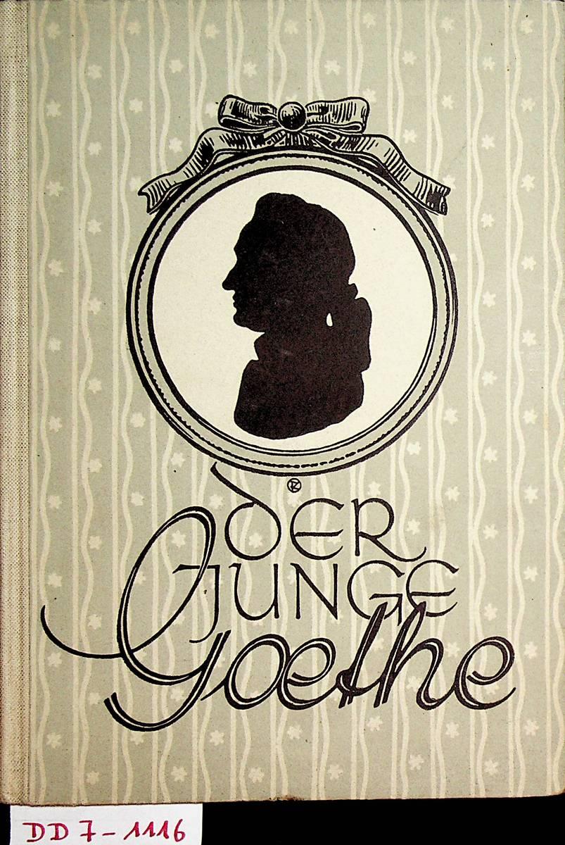 Der junge Goethe. Lyrik und Leben. by Bamberger, Richard:: (1949